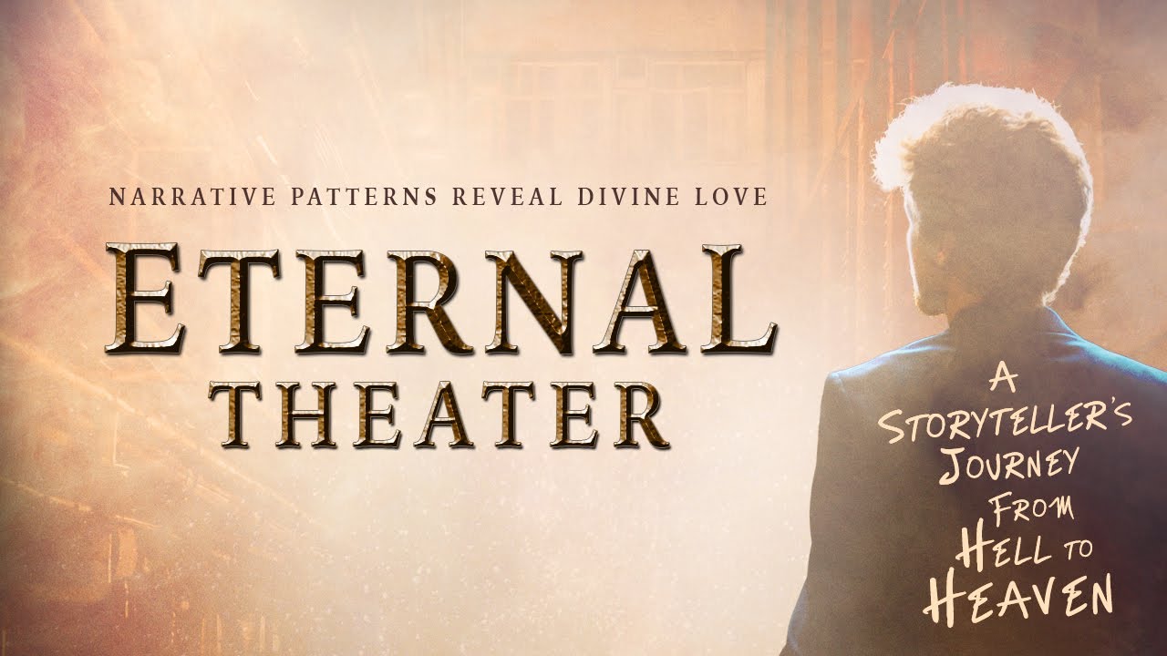 Eternal Theater: A Storyteller's Journey from Hell to Heaven (Official Documentary)