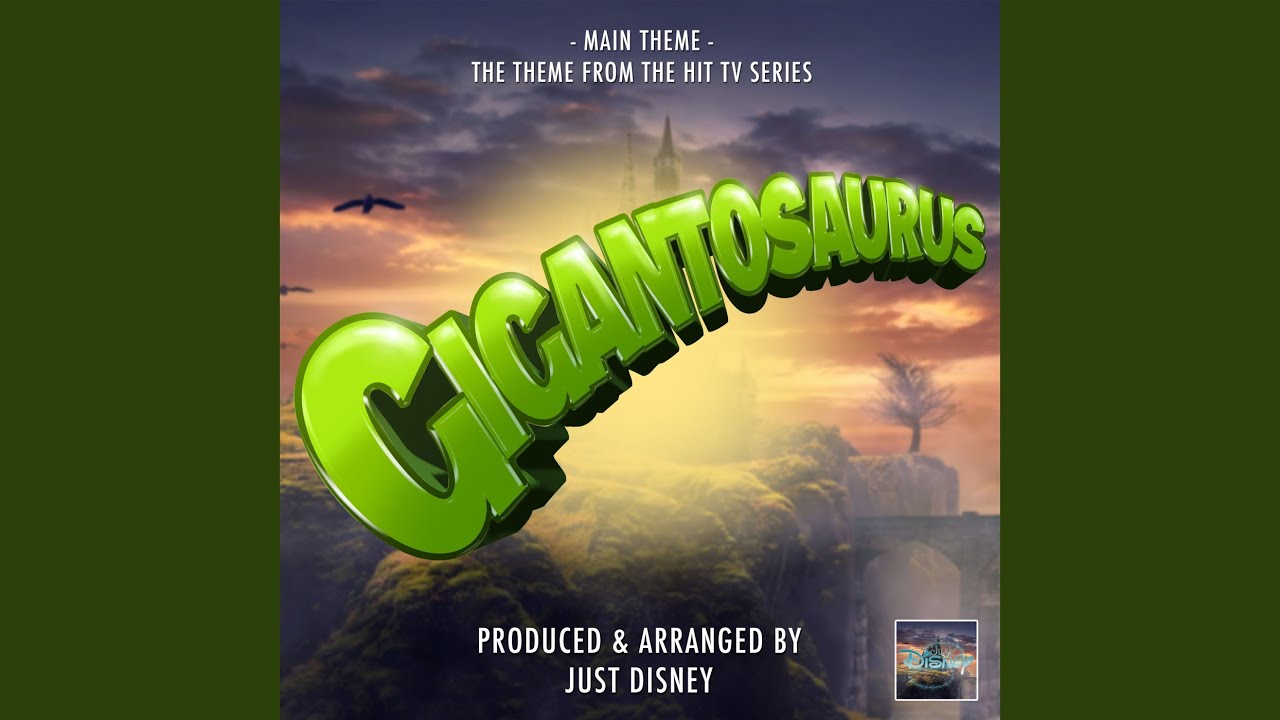 Gigantosaurus Main Theme (From 