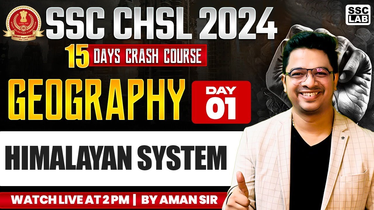 SSC CHSL GEOGRAPHY CLASSES 2024 | HIMALAYAN SYSTEM | GEOGRAPHY CLASS | BY AMAN SIR