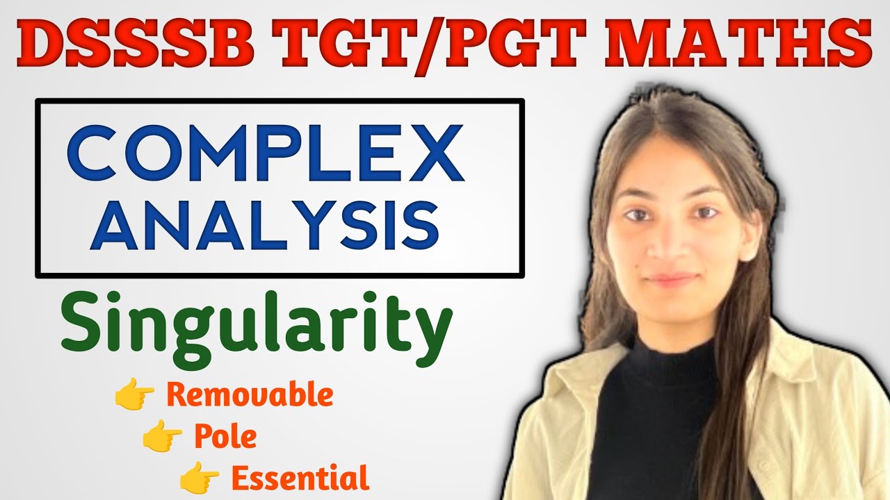 DSSSB TGT/PGT MATHS | Complex Analysis | Singularity | Removable,Pole,Essential | Romika Bhargav
