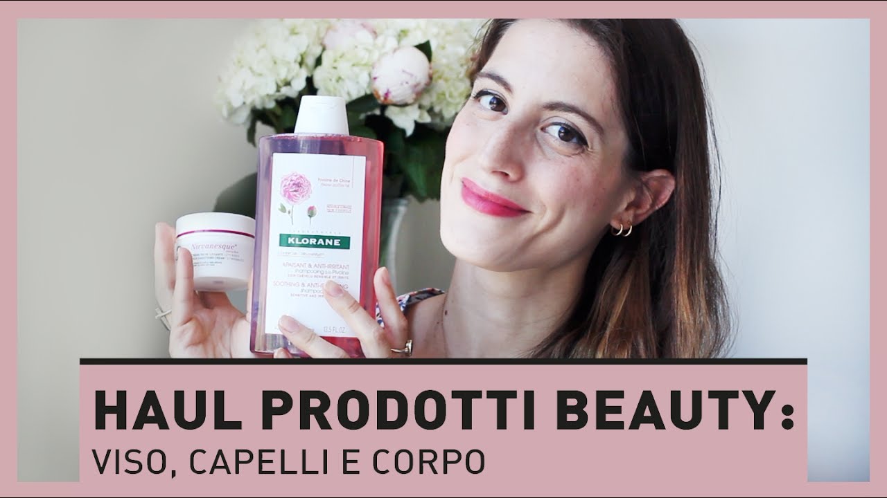 HAUL PRODOTTI BEAUTY: Viso, corpo e capelli