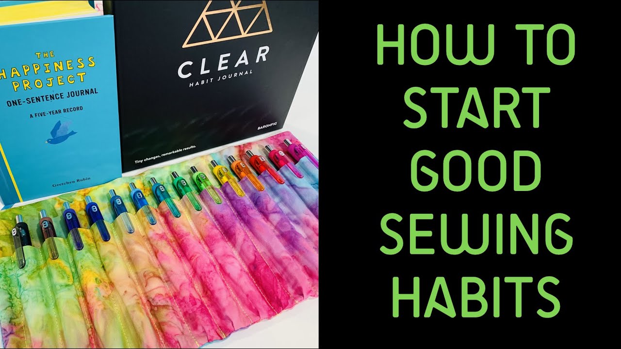 How to Start Good Sewing Habits + My Favorite Pens for Journaling