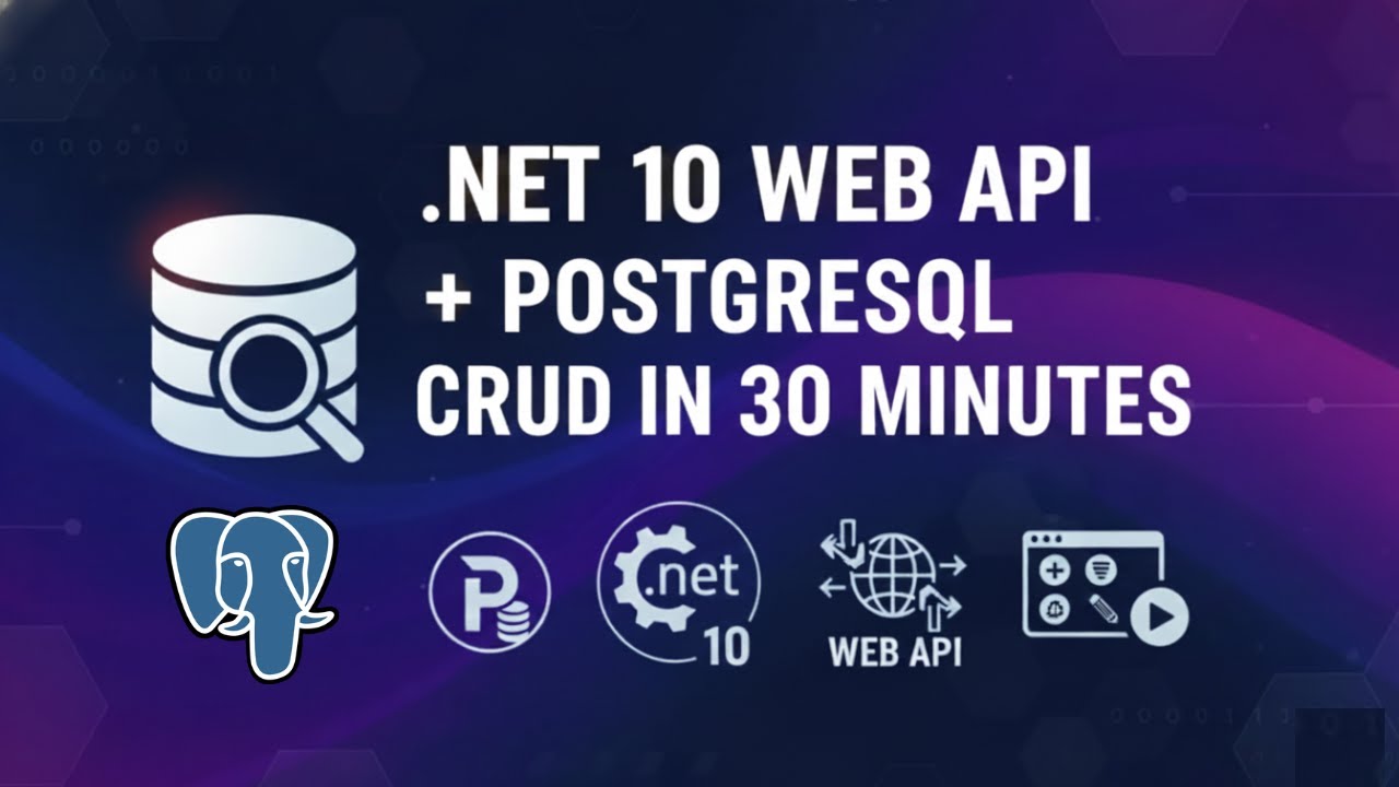 ASP.NET Core .NET 10 CRUD Web API with PostgreSQL in 30 Minutes (EF Core Code First)