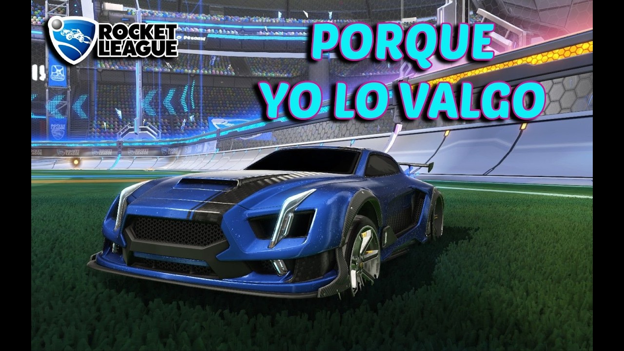 ROCKET LEAGUE: PORQUE YO LO VALGO/ c. Joni (24-11-22)