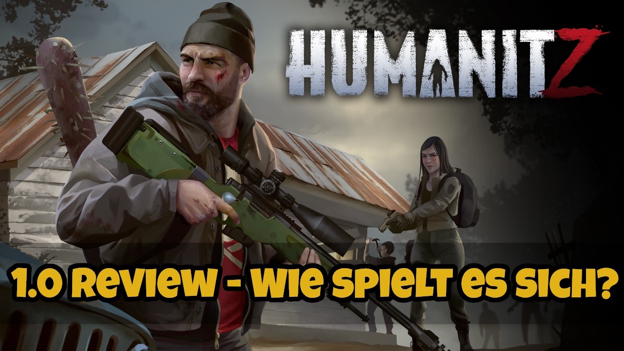 Project Zomboid in schön? Oder doch Schrott? - HumanitZ- Angezockt - Gameplay - Deutsch