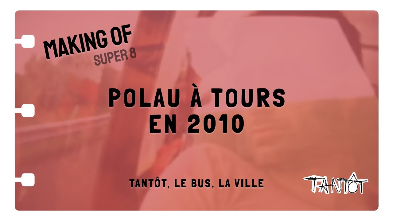 Making of Polau en 2010 - Tantôt, le Bus, la Ville
