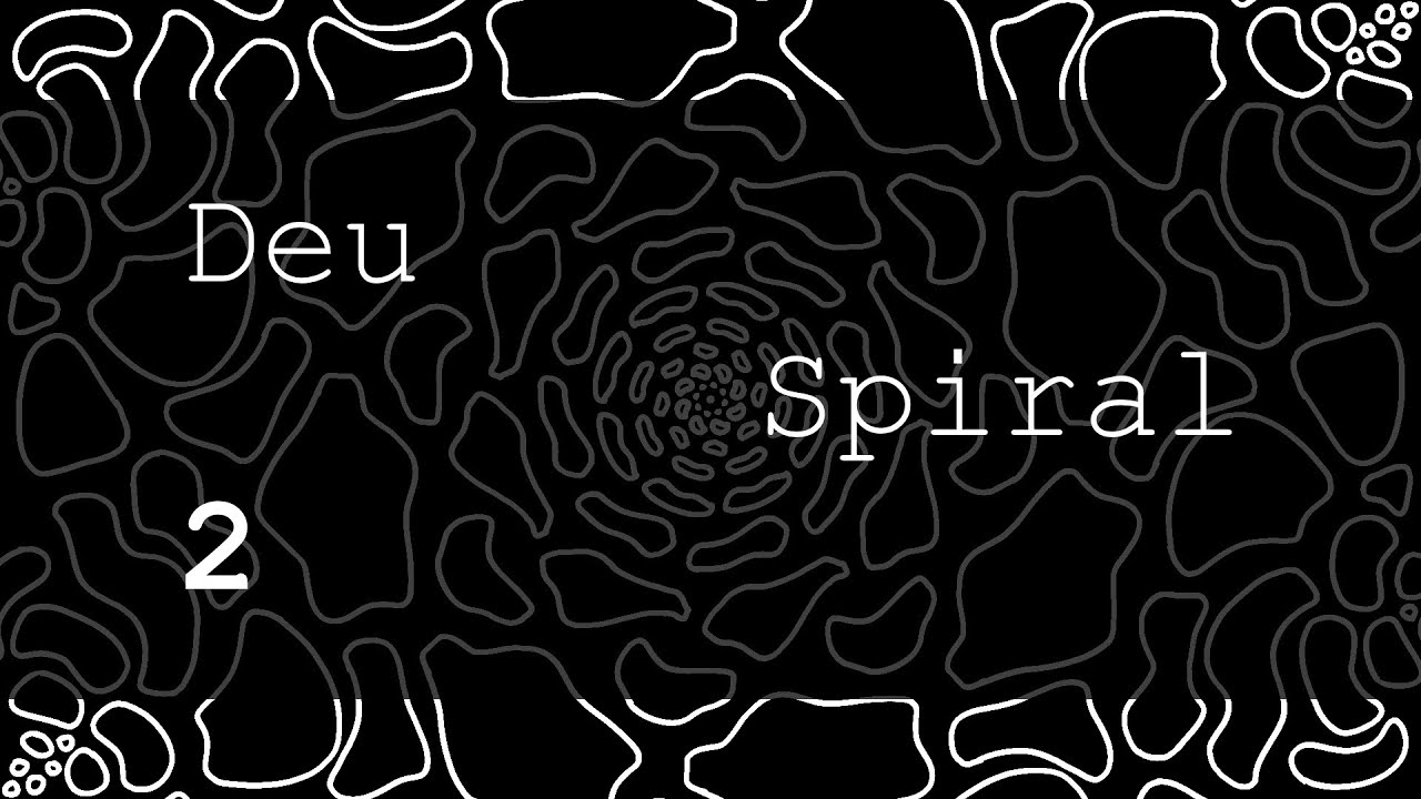 Deu: Spiral 2