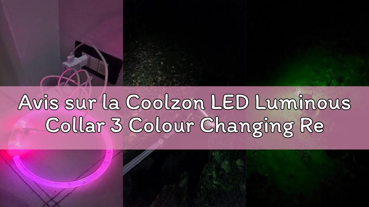 Avis sur la Coolzon LED Luminous Collar 3 Colour Changing Rechargeable and Adjustable Length, Waterp