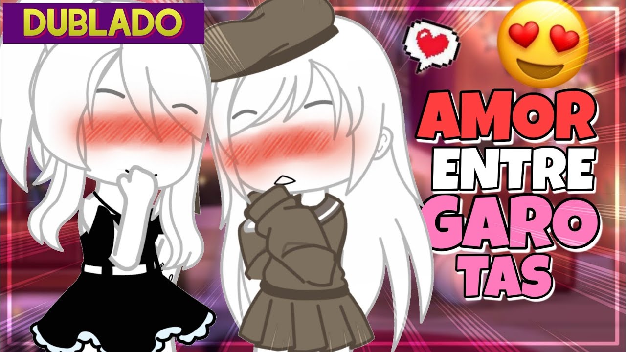 AMOR ENTRE GAROTAS ❤ - MARATONA DE YURI 🏳️‍🌈 || Mini Filme [DUBLADO] Gacha