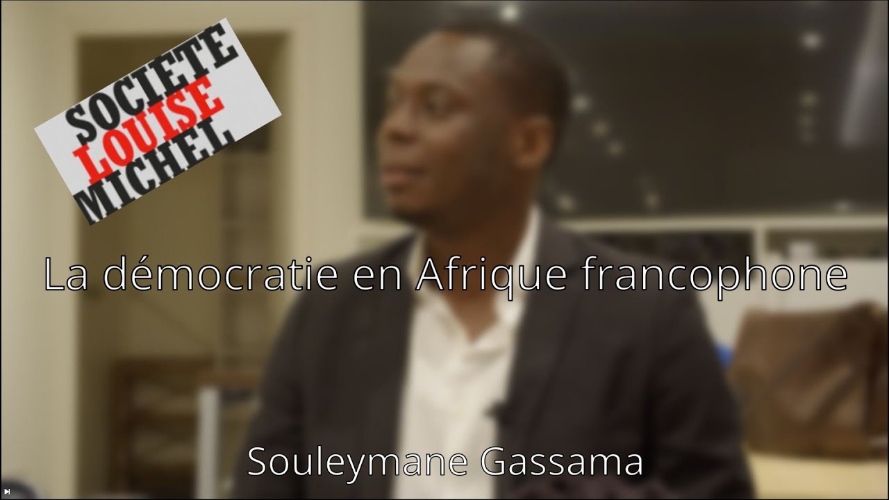 La d&eacute;mocratie en Afrique francophone. Avec Souleymane Gassama.