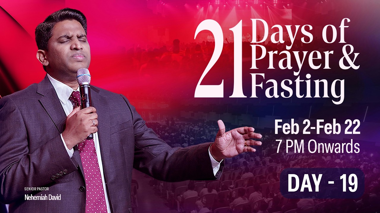 21 days of Prayer & Fasting || Day - 19 || Ps. Nehemiah David