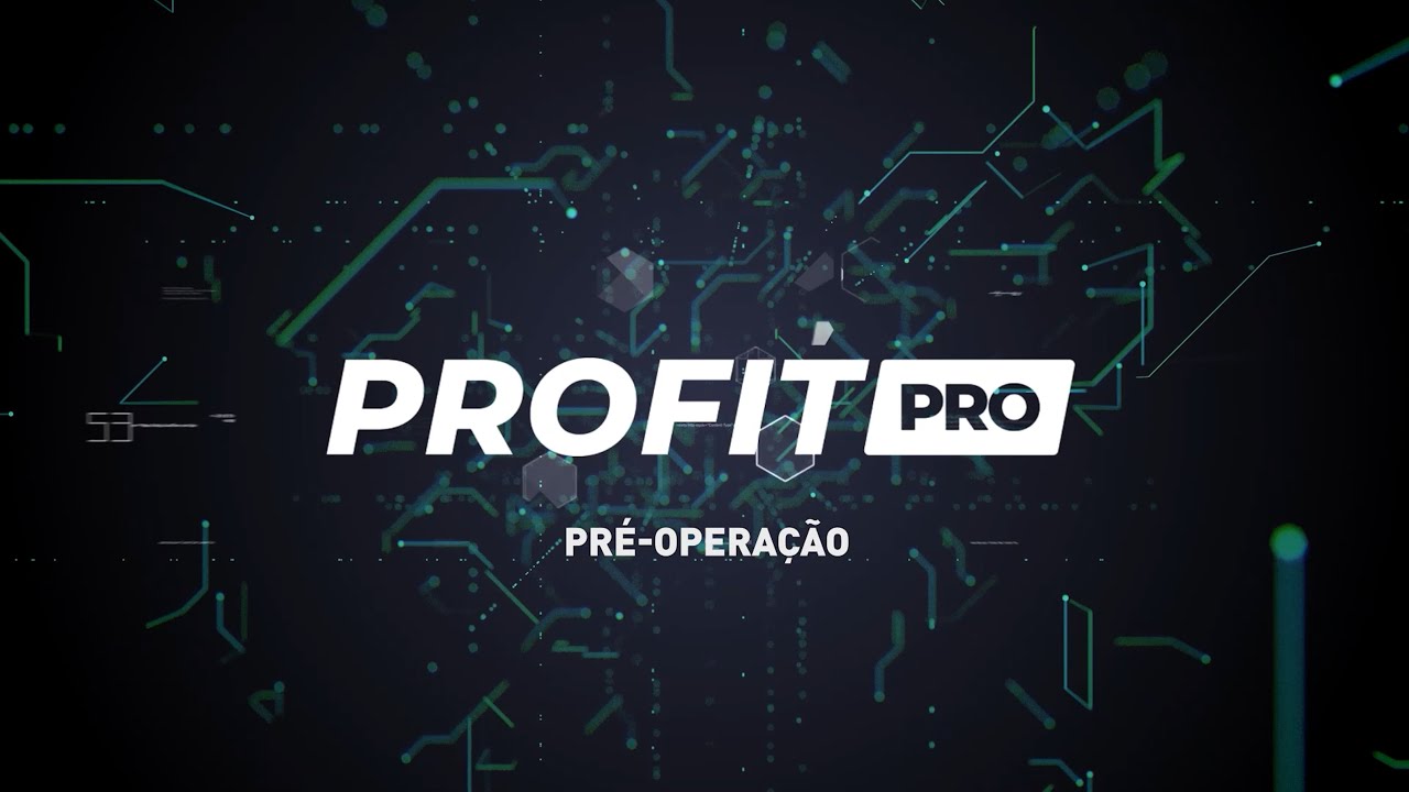 Profit Pro Pré-Operação: Passo a passo pré-operacional da plataforma Profit Pro.