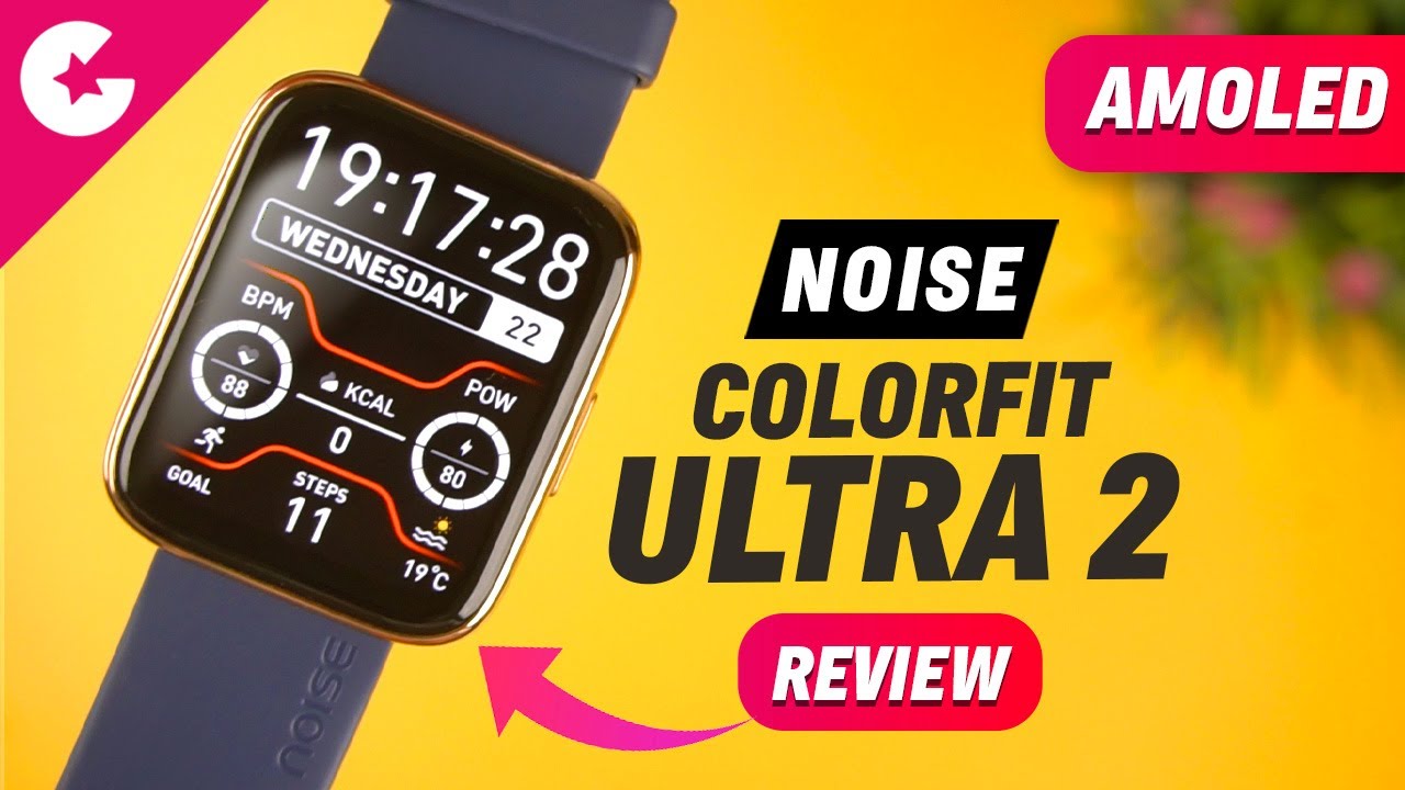 Noise ColorFit Ultra 2 Smartwatch Unboxing & Review - BEST SMARTWATCH 2022