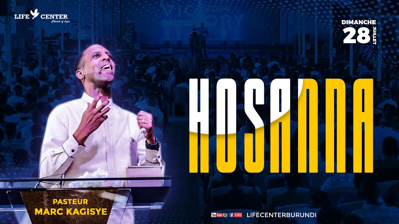 HOSANNA AVEC PASTEUR MARC KAGISYE  DIMANCHE LE  28-07-2024