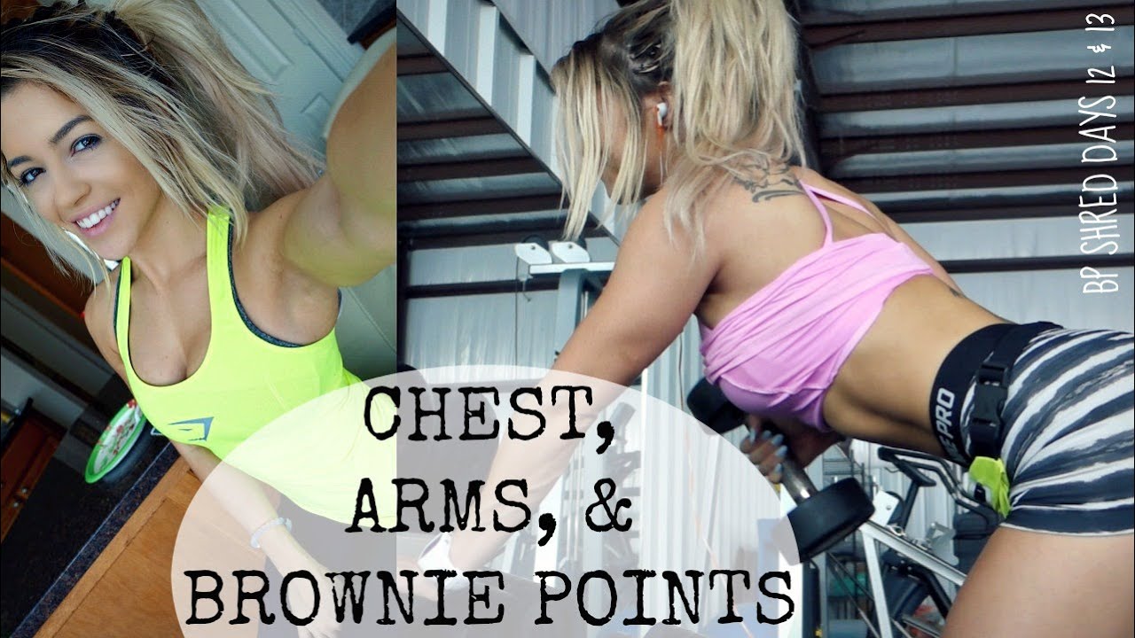 Chest, Arms, and Brownie Points | BP Shred Days 12 & 13