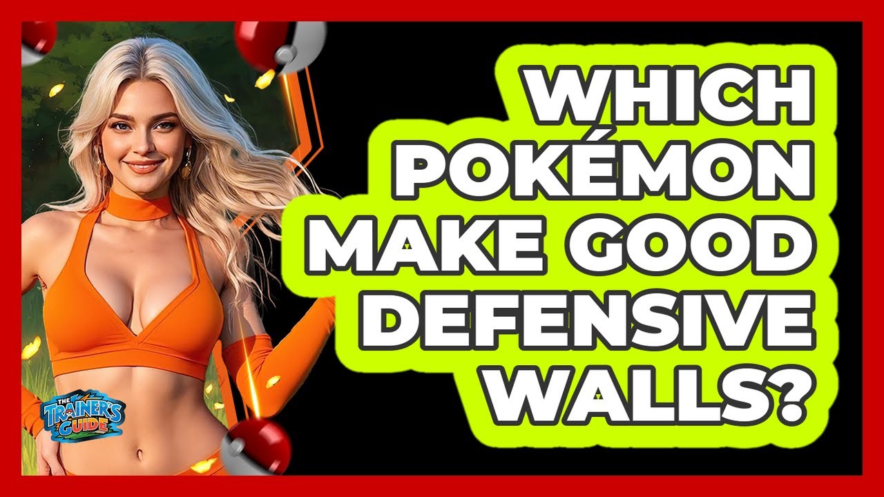 Which Pokémon Make Good Defensive Walls?