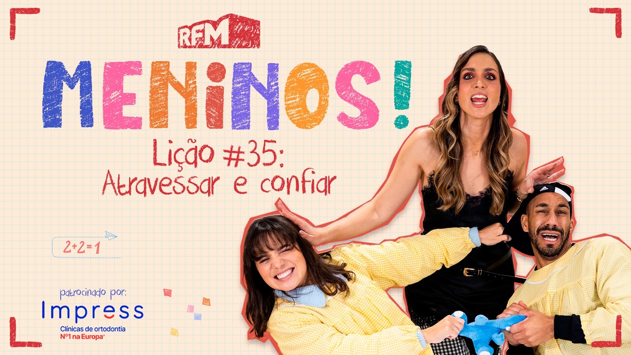 Lição #35: Atravessar e confiar  - MENINOS - RFM