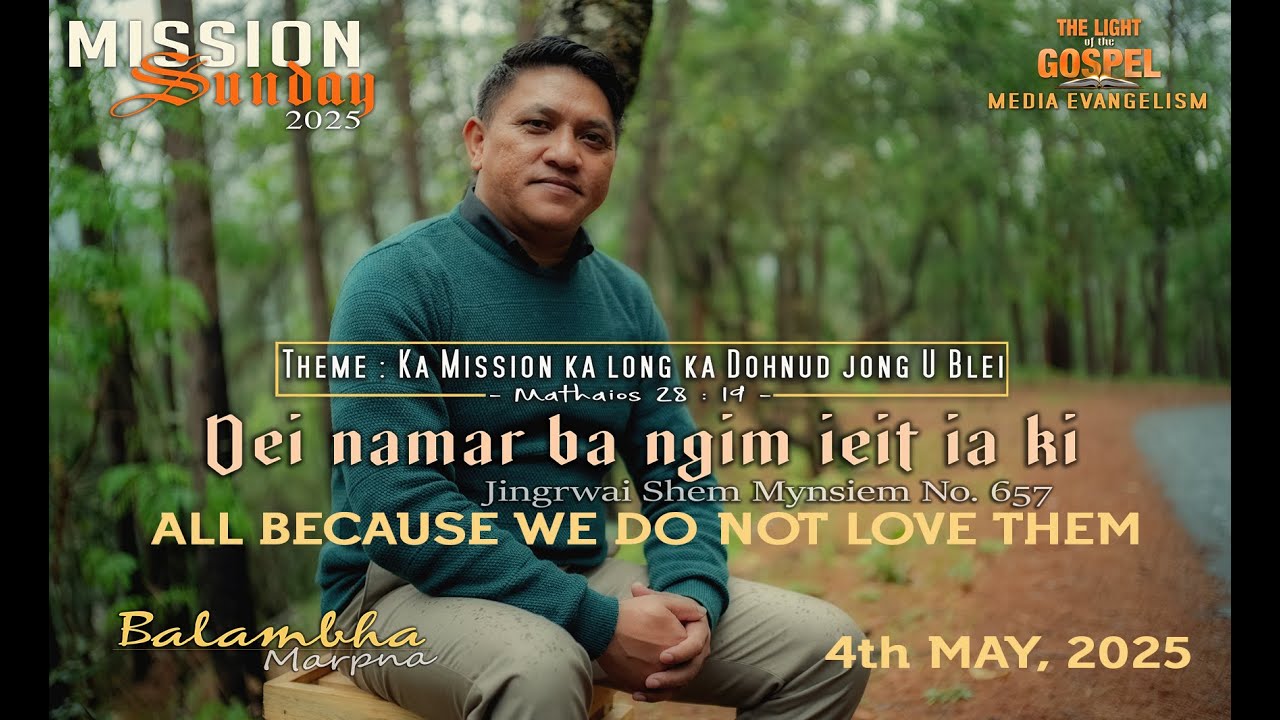 DEI NAMAR BA NGIM IEIT IA KI | JSM 657 | Balambha Marpna | MISSION SUNDAY 2025 | Balang U Blei (M&A)