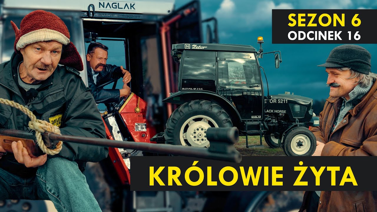 KRÓLOWIE ŻYTA Sezon 6 odc. 16 I Stanisław Przyprowadza nowy Traktor 