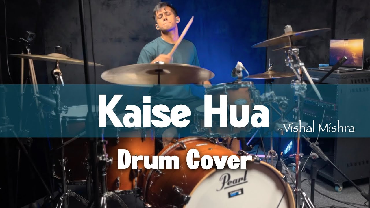 Kaise Hua | Vishal Mishra | Kabir Singh | Drum cover - Aakash Koli