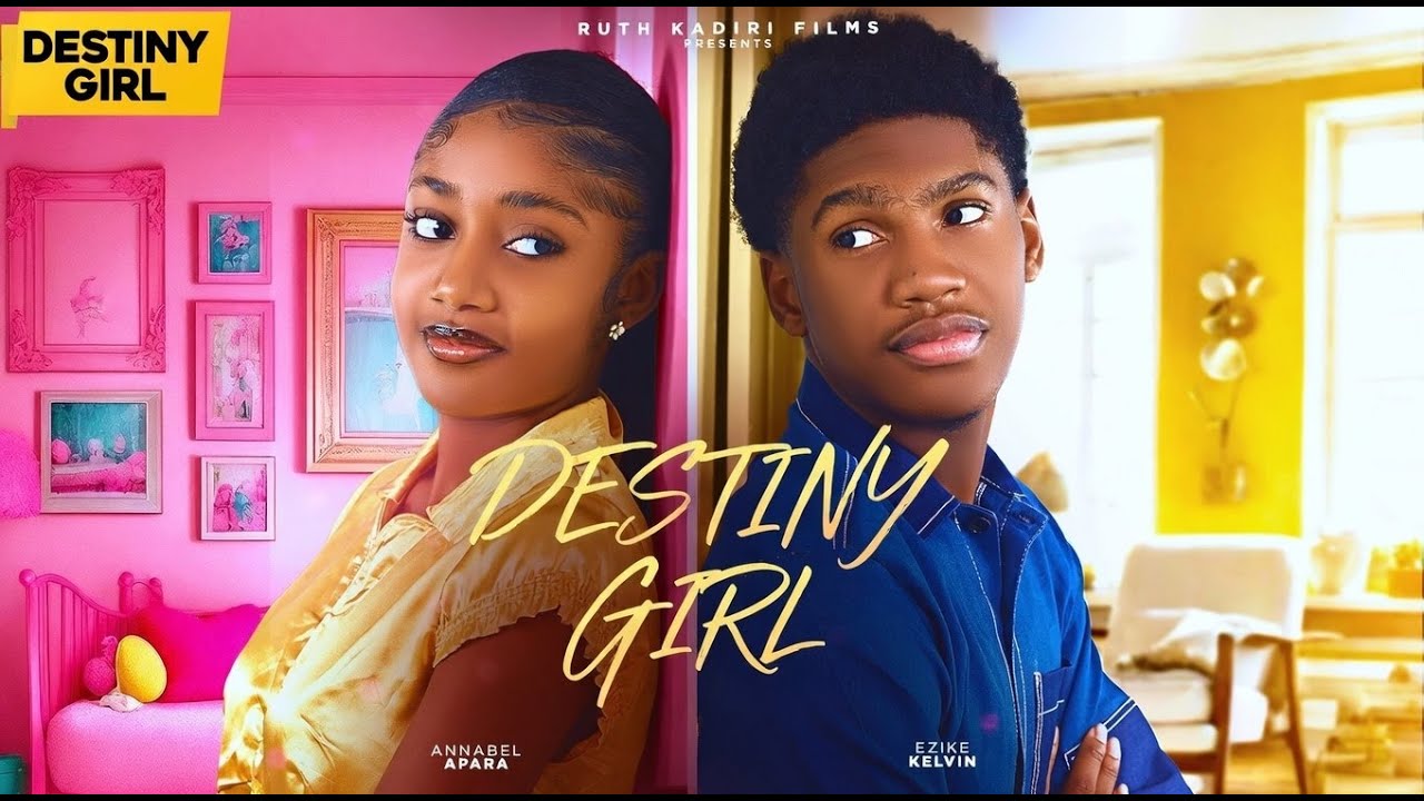 DESTINY GIRL - Kelvin Ezike, Annabel Apara Latest Nollywood Movie 2026