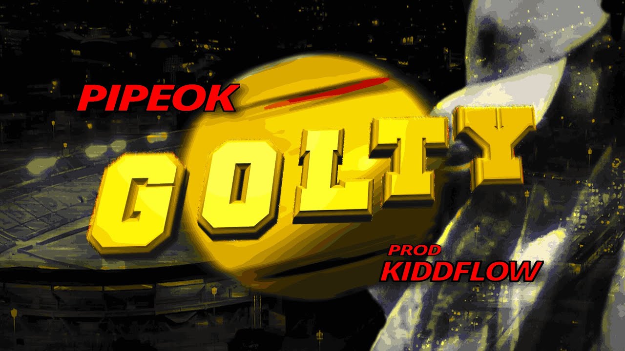 Pipeok - GOLTY⚽️ (Official Video)