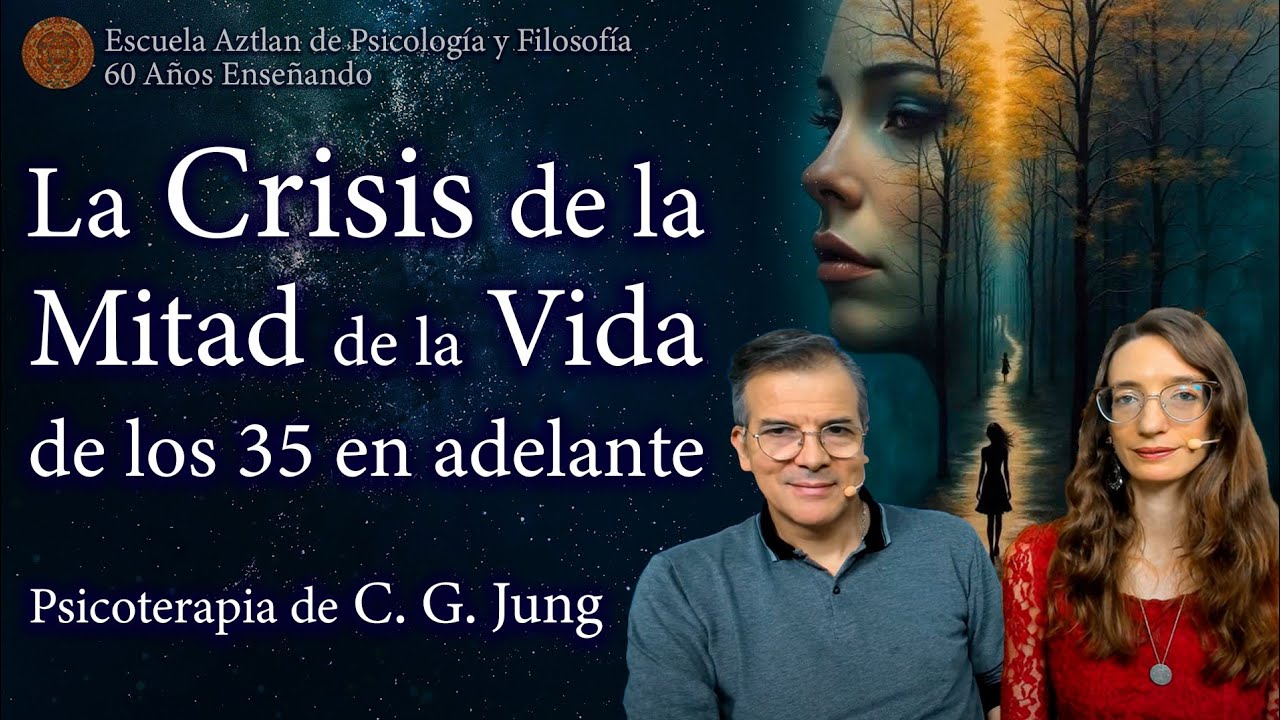 La Crisis de la Mitad de la Vida de los 35 en adelante - Psicoterapia de C. G. Jung