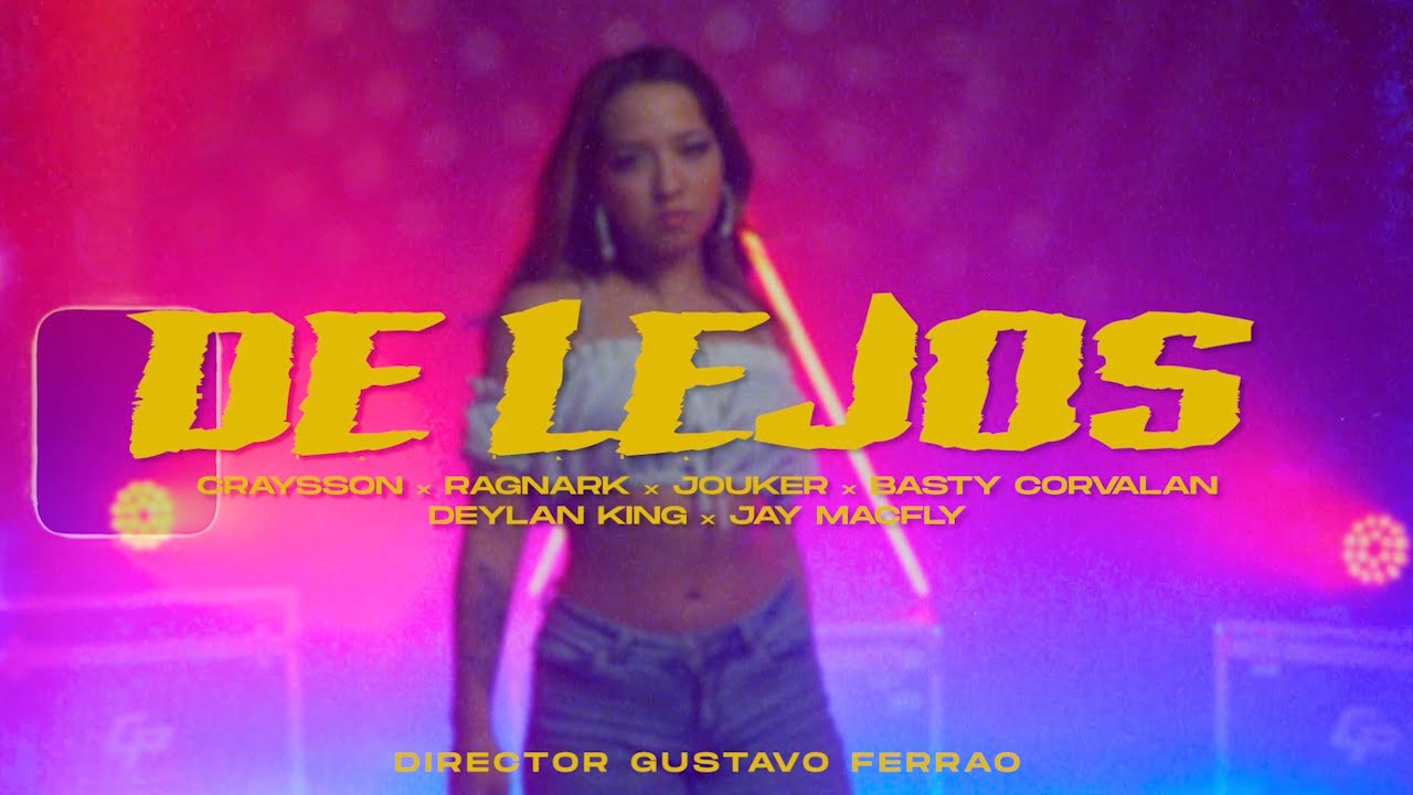 De Lejos - Basty Corvalan, Craysson, Ragnark, Jouker, Deylan King, Jay Macfly