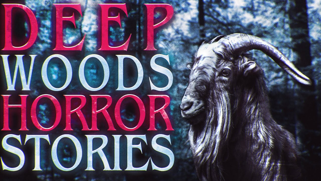 30 Scary Deep Woods Horror Stories