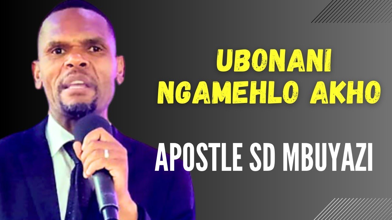 Apostle SD Mbuyazi - Ubonani ngamehlo akho