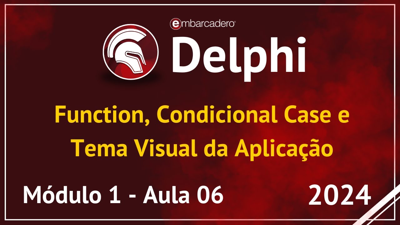 Aula 06 - Funções, Condicional Case e Tema Visual da Aplicação | Curso Delphi 2024