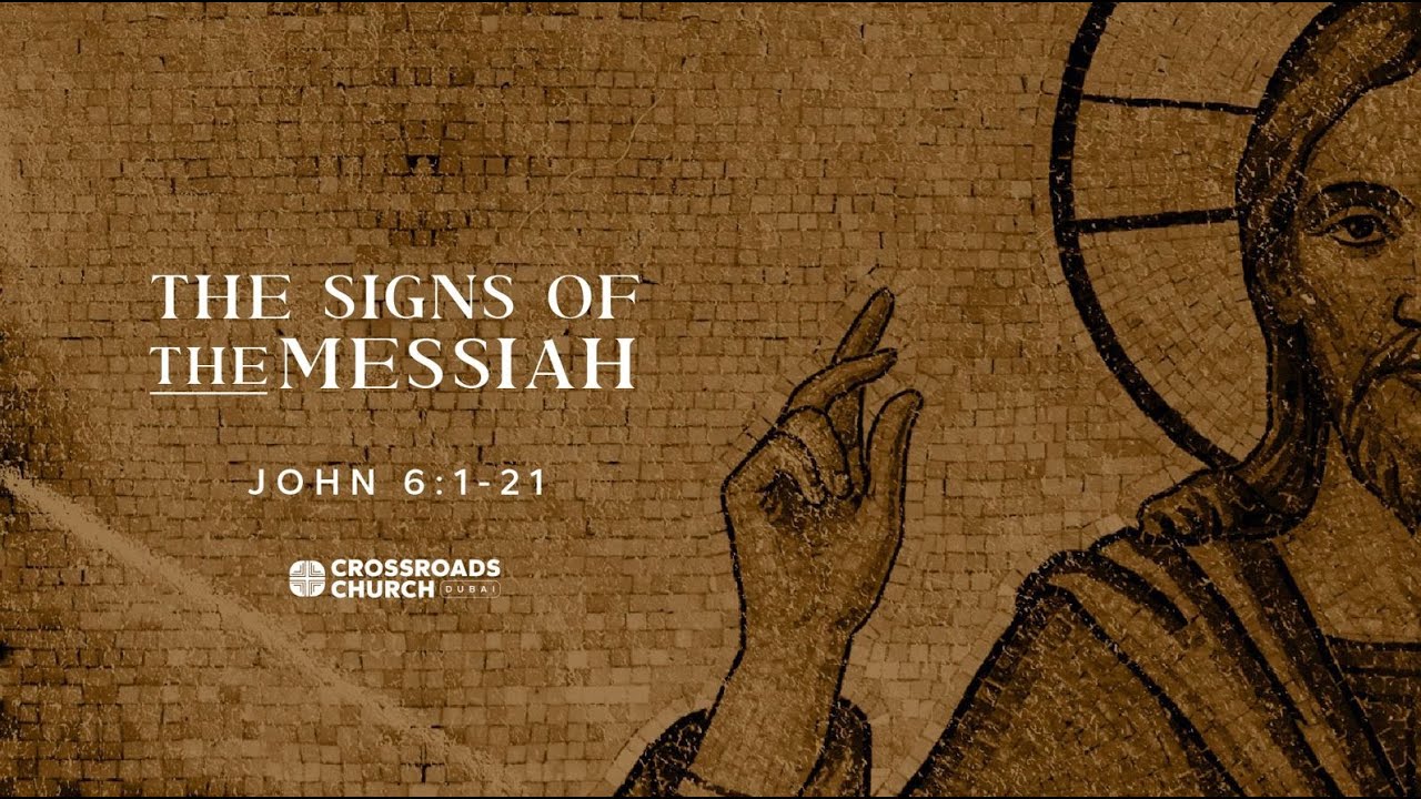 The Signs of the Messiah - John 6:1-21