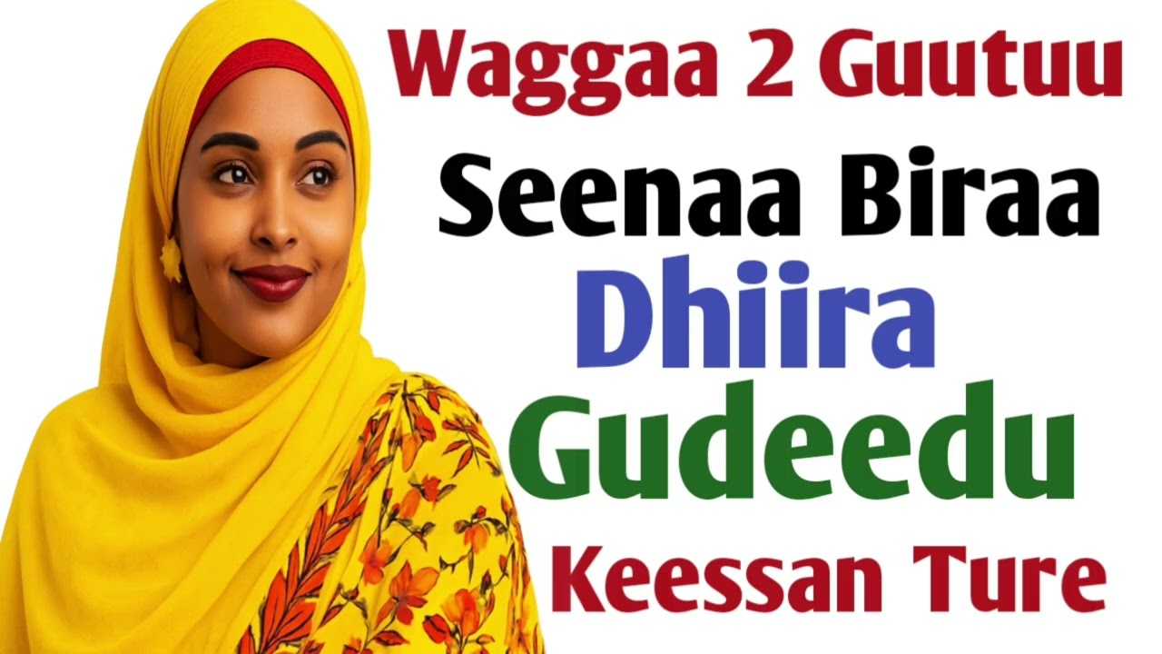 Waggaa 2 Guutuu Dhiira Gudeedaan Ture
