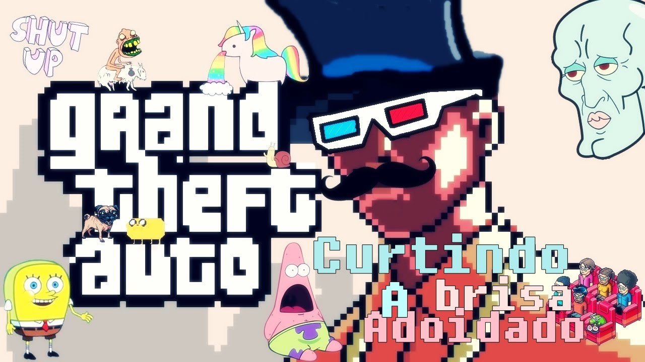Curtindo a brisa Adoidado - Gta san andreas