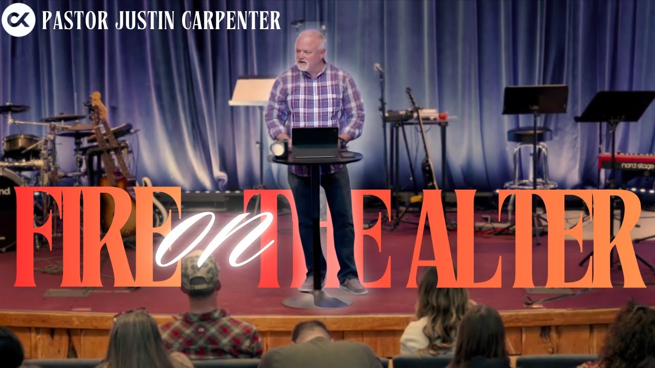 Fire On The Altar (Being A Living Sacrifice) - Pastor Justin Carpenter