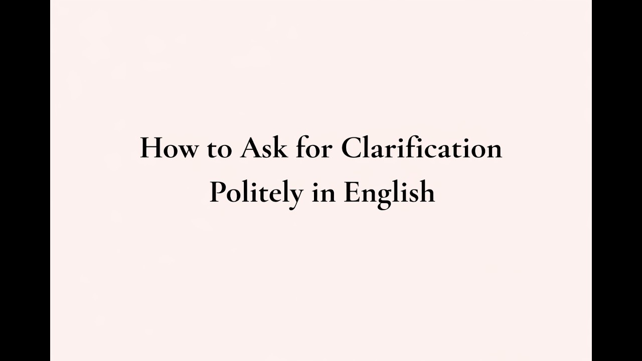 How to Ask for Clarification Politely in English | Professional Phrases You Must Know