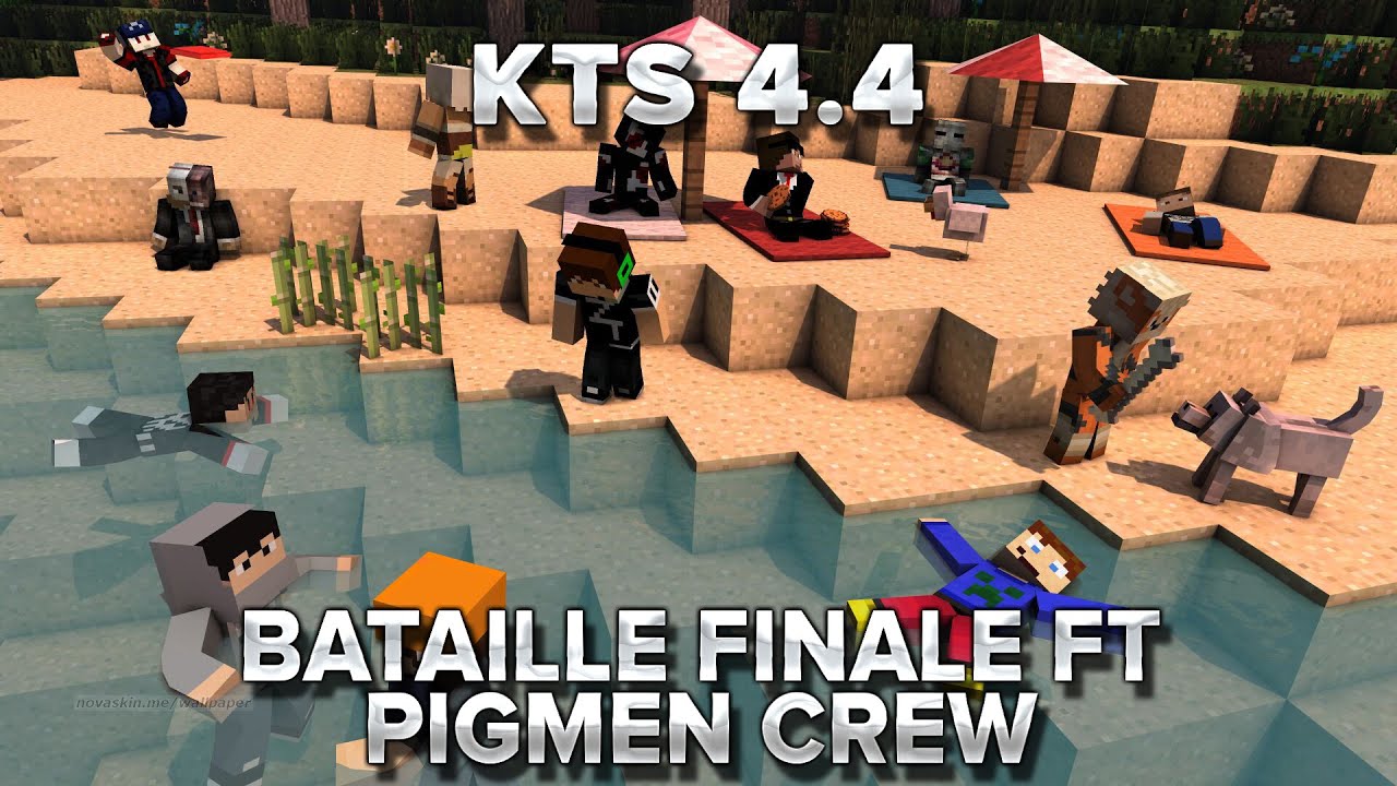 KTS #4.4 : BATAILLE FINALE Ft Pigmen crew