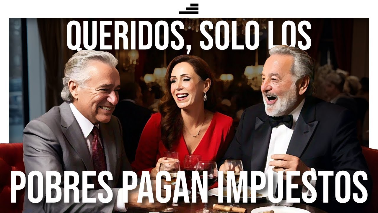 La VERDAD de los impuestos en Mexico. &iquest;Por qu&eacute; los RICOS pagan menos que T&Uacute;?