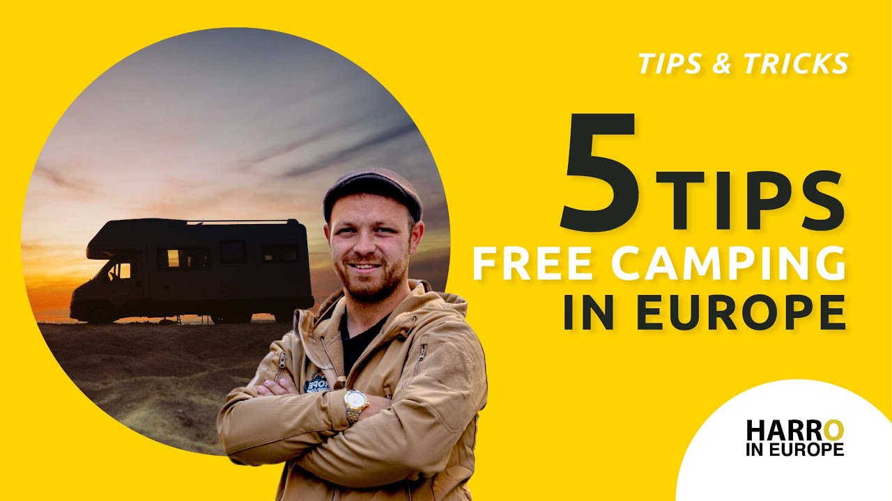 5 Tips for Free Camping in Europe | RV Life with Harro | Tips & Tricks