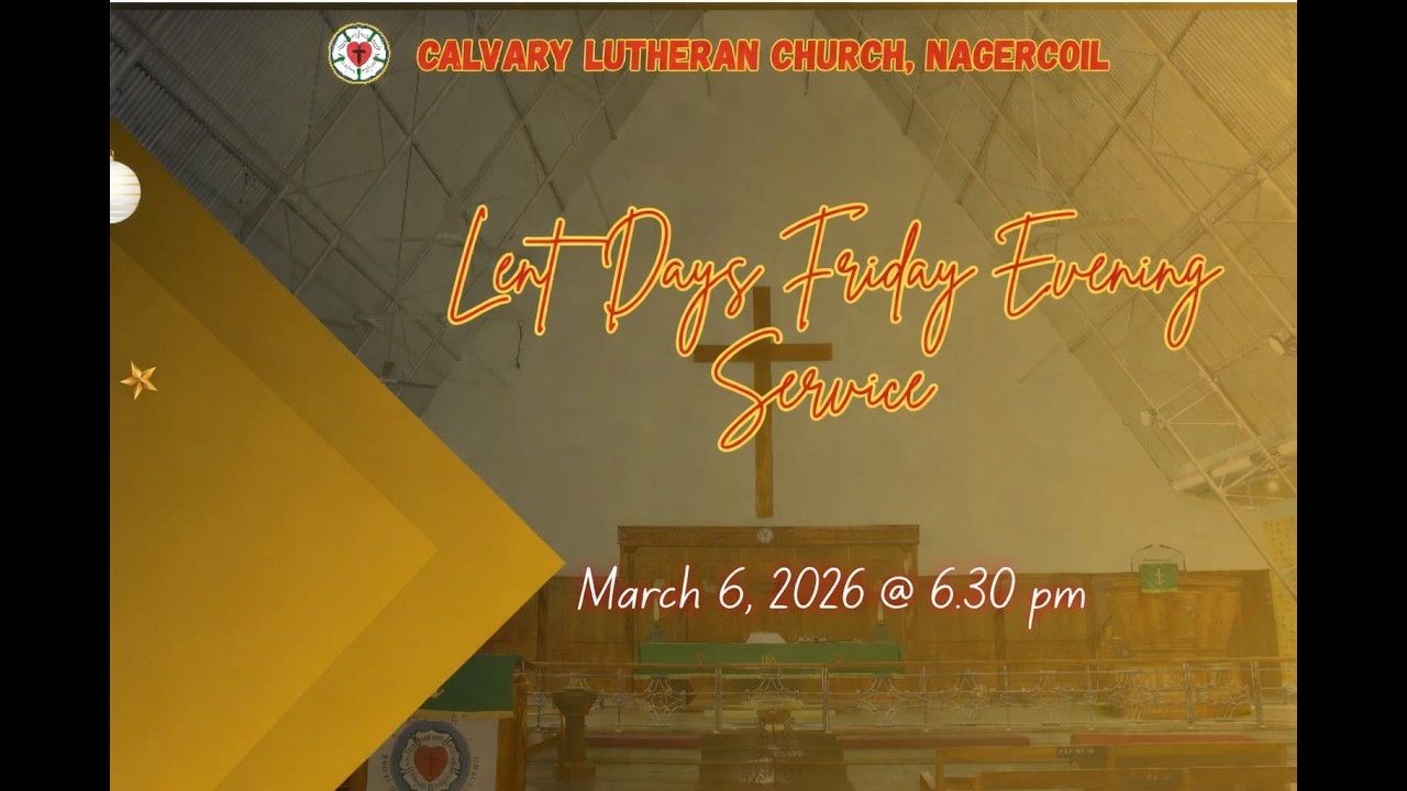 6th March 2026 | கல்வாரி லுத்தரன் திருச்சபை | Lent Days Friday Evening Service