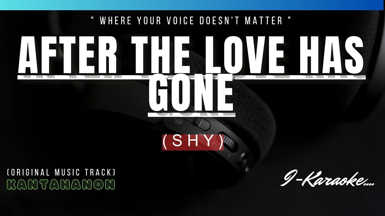After The Love Has Gone (SHY) Karaoke Lyrics🎤