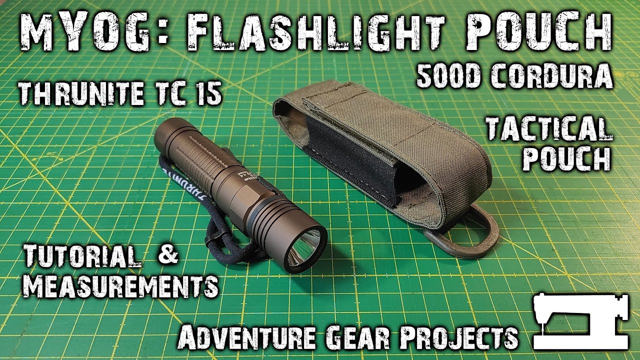 MYOG: THRUNITE TC 15 POUCH - DIY - Tutorial & REVIEW - Adventure Gear Projects