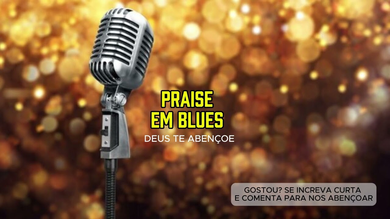 PRAISE GOSPEL BLUES MUSIC LOUVOR EM INGLÊS