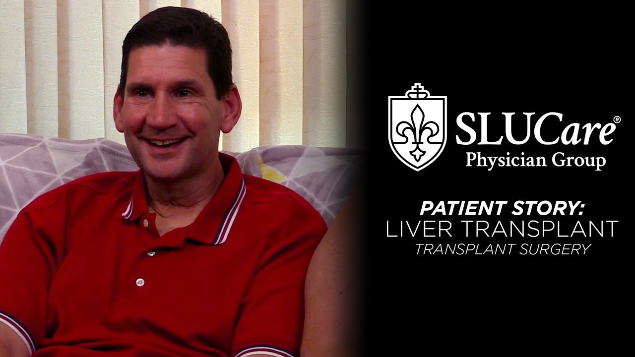 Overcoming All Odds To Receive A Liver Transplant - SLUCare Transplant Surgery