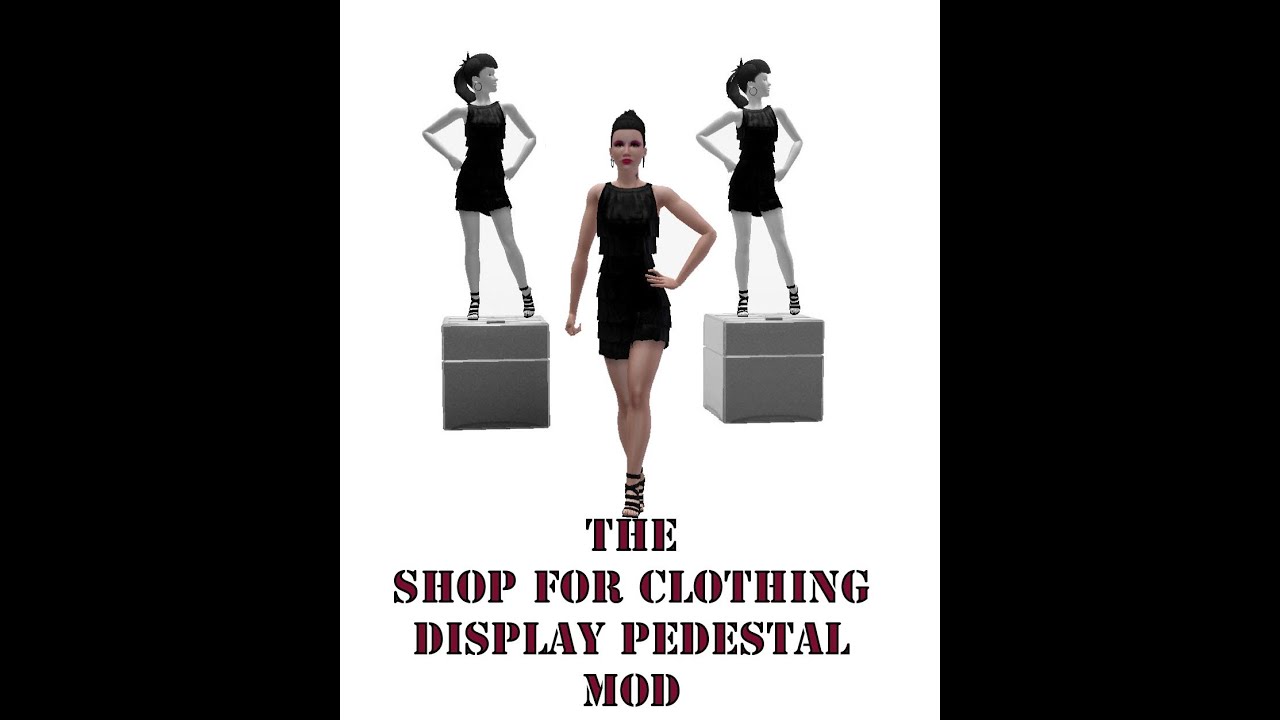 The Shop for Clothing Display Pedestal Mod Tutorial