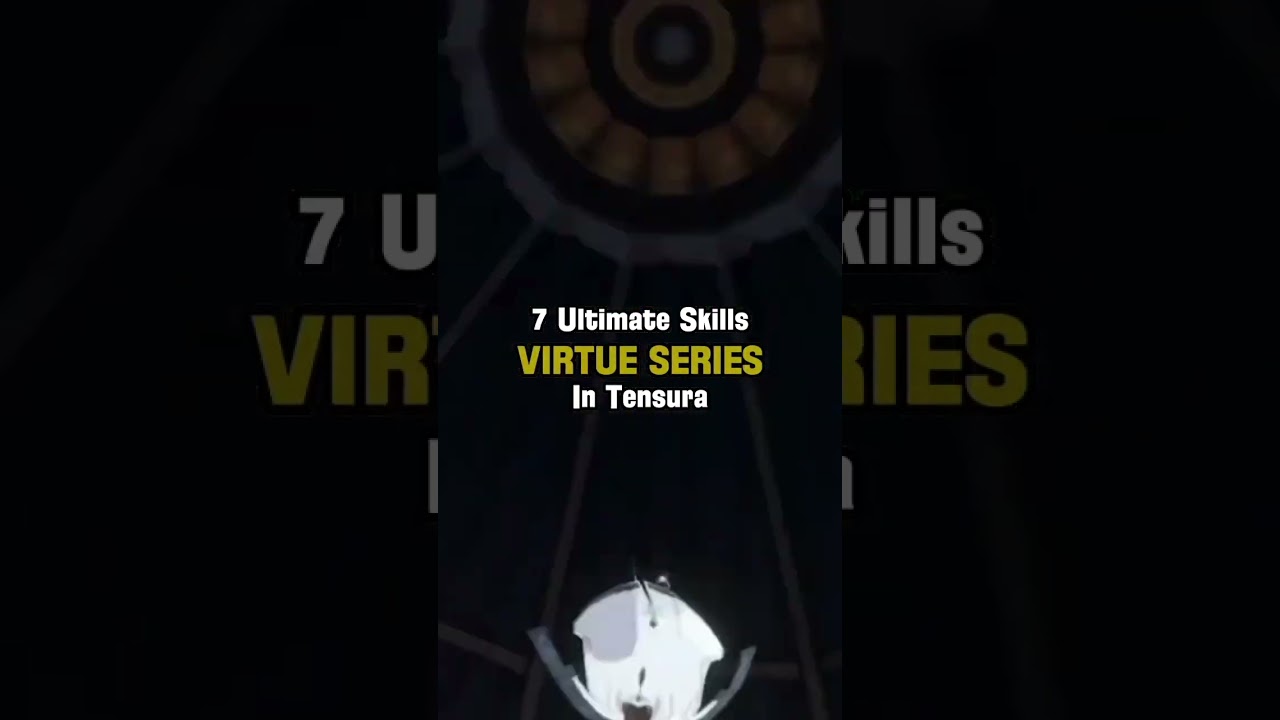 7 Ultimate Skills (Virtue Series) In Tensura