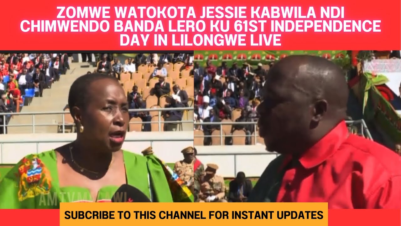 ZOMWE WATOKOTA JESSIE KABWILA NDI CHIMWENDO BANDA LERO KU 61st INDEPENDENCE DAY IN LILONGWE LIVE