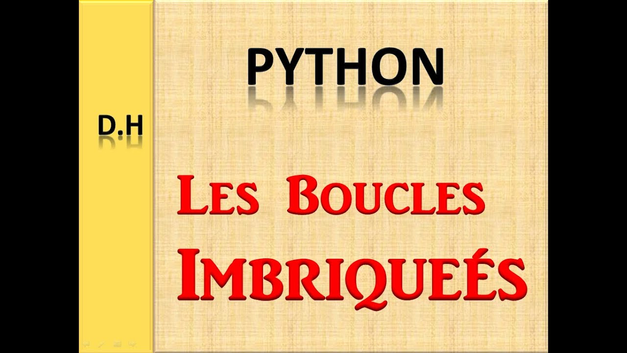 3- 4 Les boucles imbriquées Python