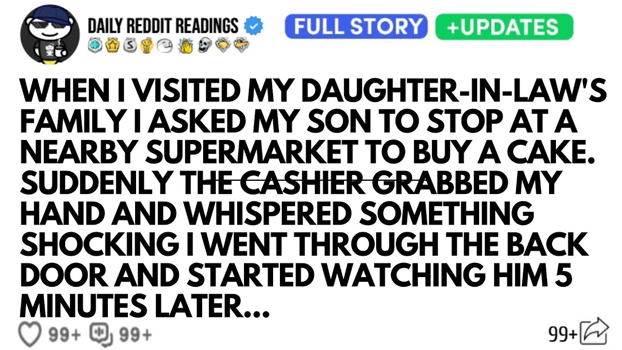 WHEN I VISITED MY DAUGHTER-IN-LAW'S FAMILY I ASKED MY SON TO STOP AT A NEARBY SUPERMARKET TO BUY...