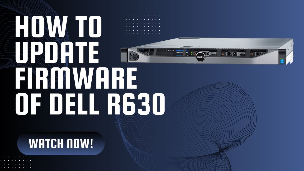 How to update Dell R630 firmware